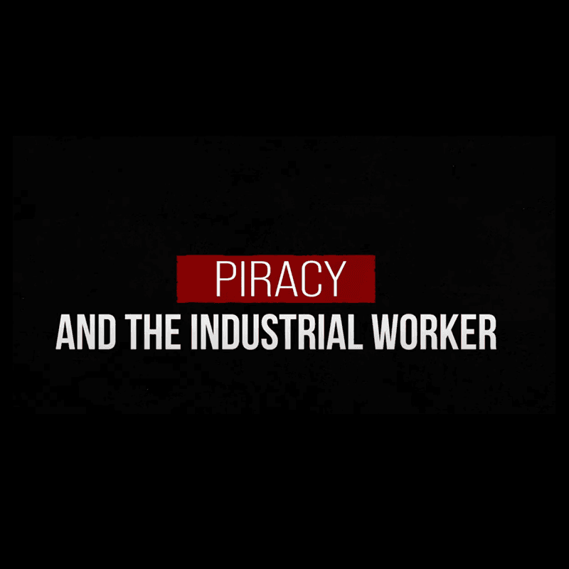 Piracy and the Industrial Worker